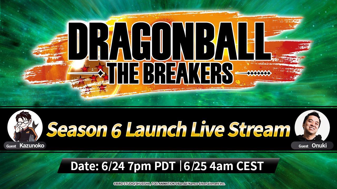 Season 6 of DRAGON BALL: THE BREAKERS Is Almost Here! New Info Revealed in the Season 6 Launch Live Stream!